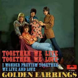 Golden Earring : Together We Live,Together We Love